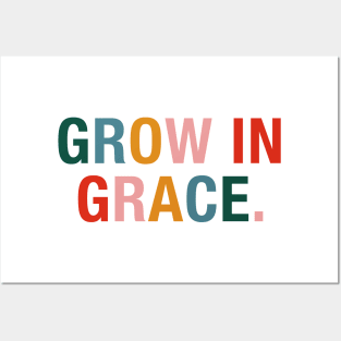 Grow In Grace. Posters and Art